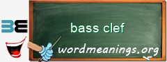 WordMeaning blackboard for bass clef